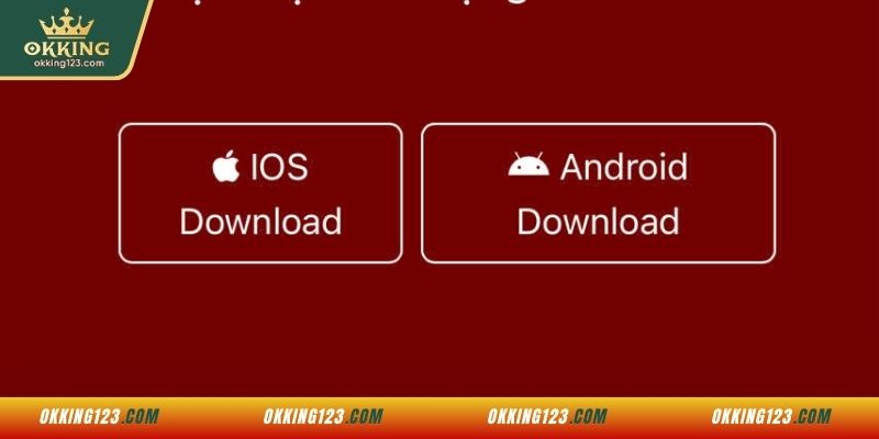 Cách tải ứng dụng OKKING cho Android
